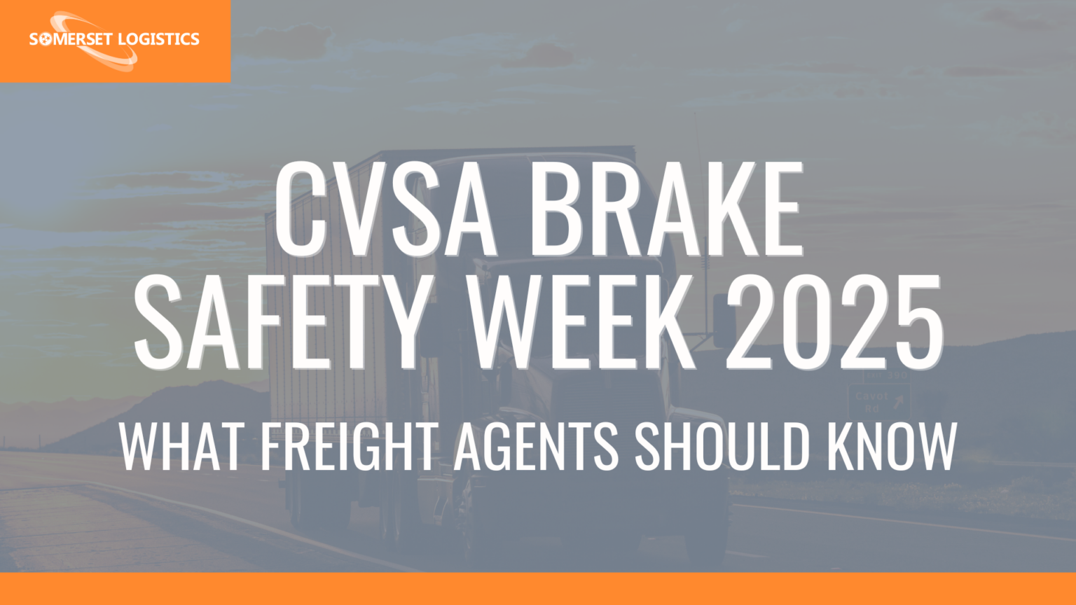 CVSA Brake Safety Week 2025: What Freight Agents Need to Know ...