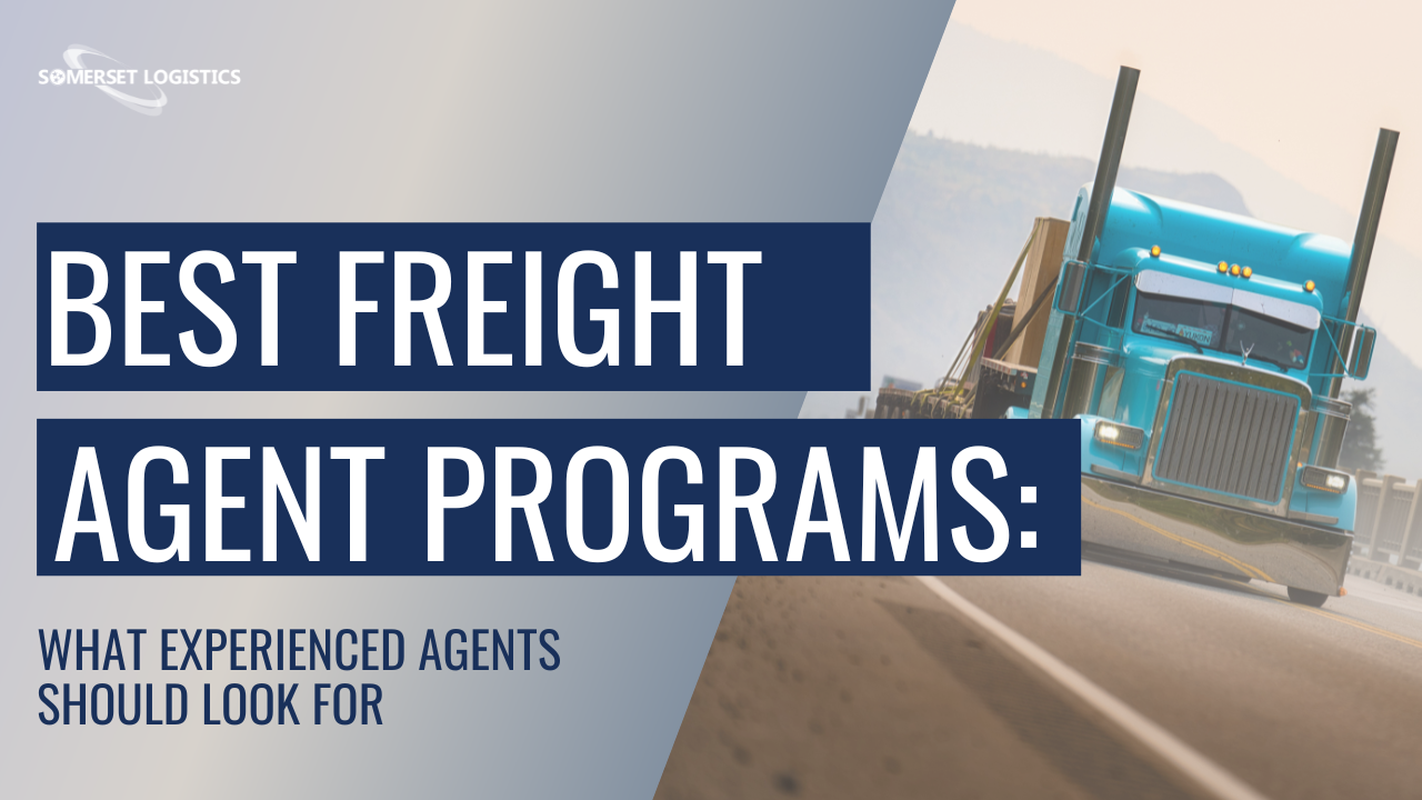 Best Freight Agent Programs What Experienced Agents Should Look For