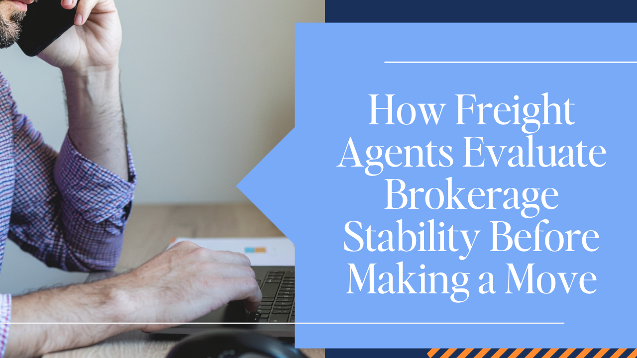 How Freight Agents Evaluate Brokerage Stability Before Making a Move