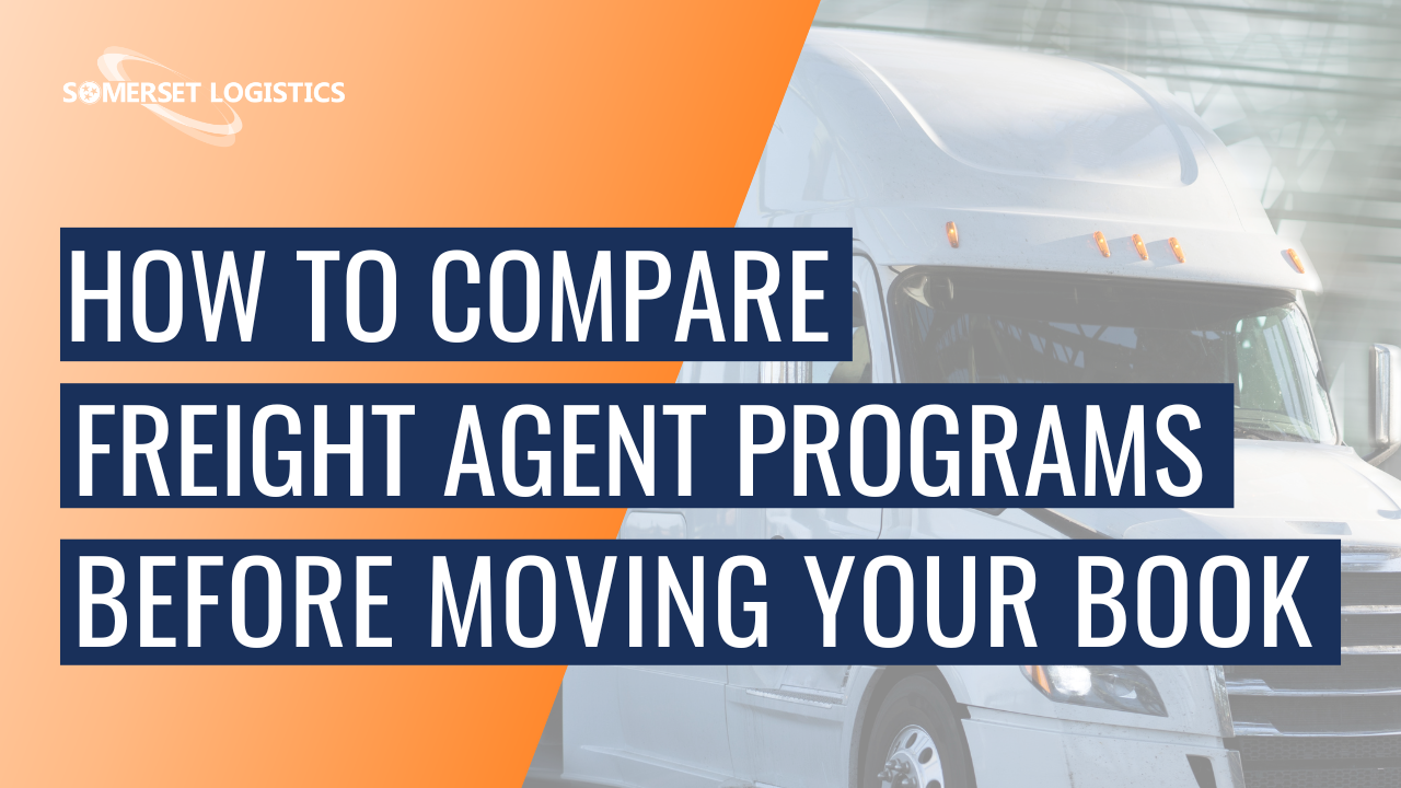 How to Compare Freight Agent Programs Before Moving Your Book