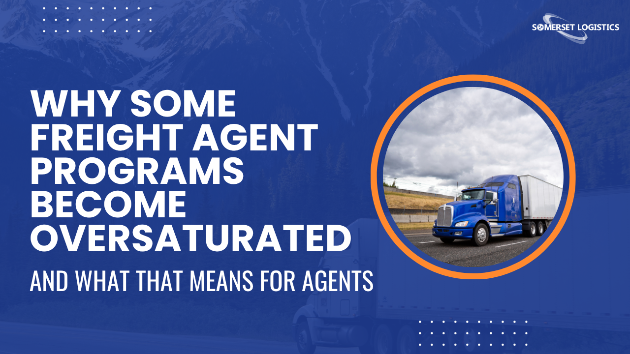 Why Some Freight Agent Programs Become Oversaturated (And What That Means for Agents)