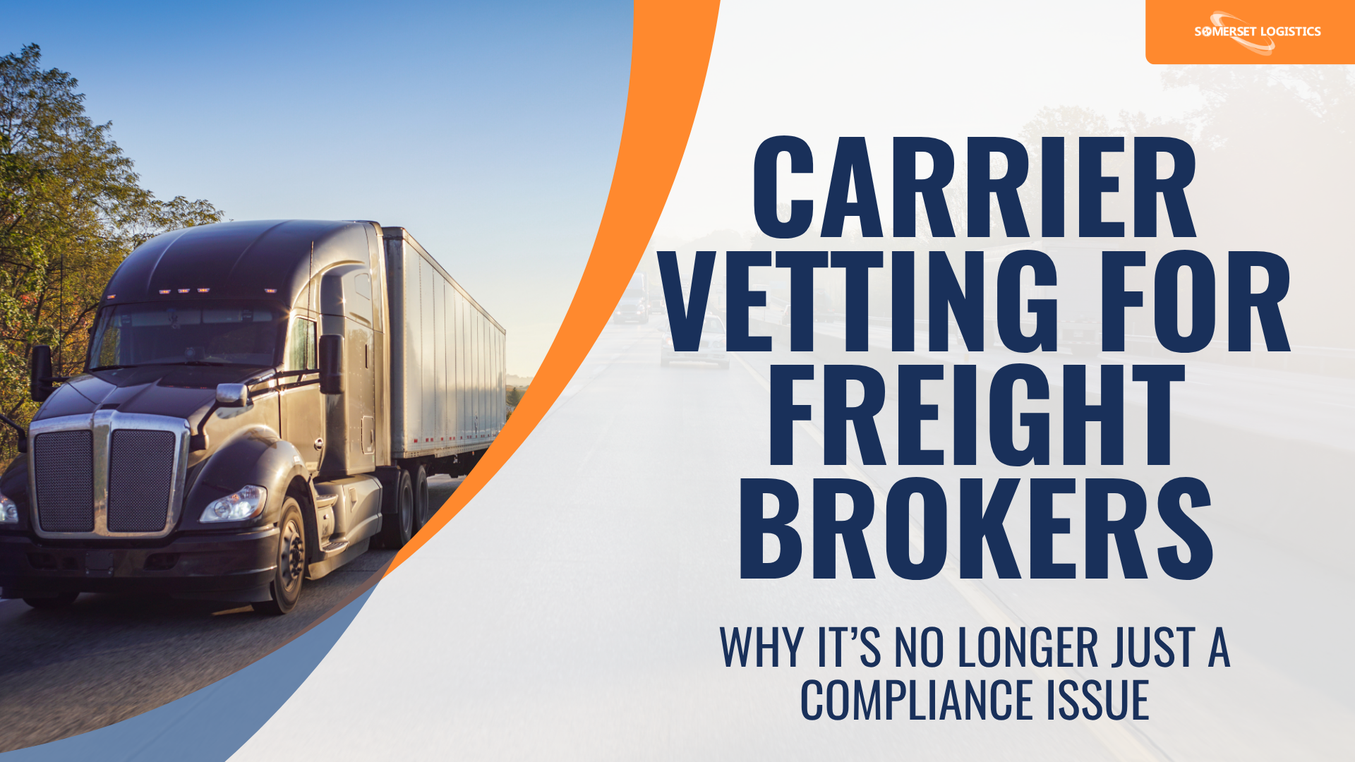 Carrier Vetting for Freight Brokers Why it's no longer just a compliance issue