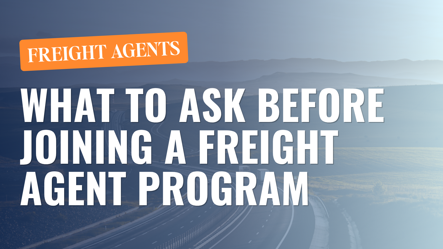 What to Ask Before Joining a Freight Agent Program