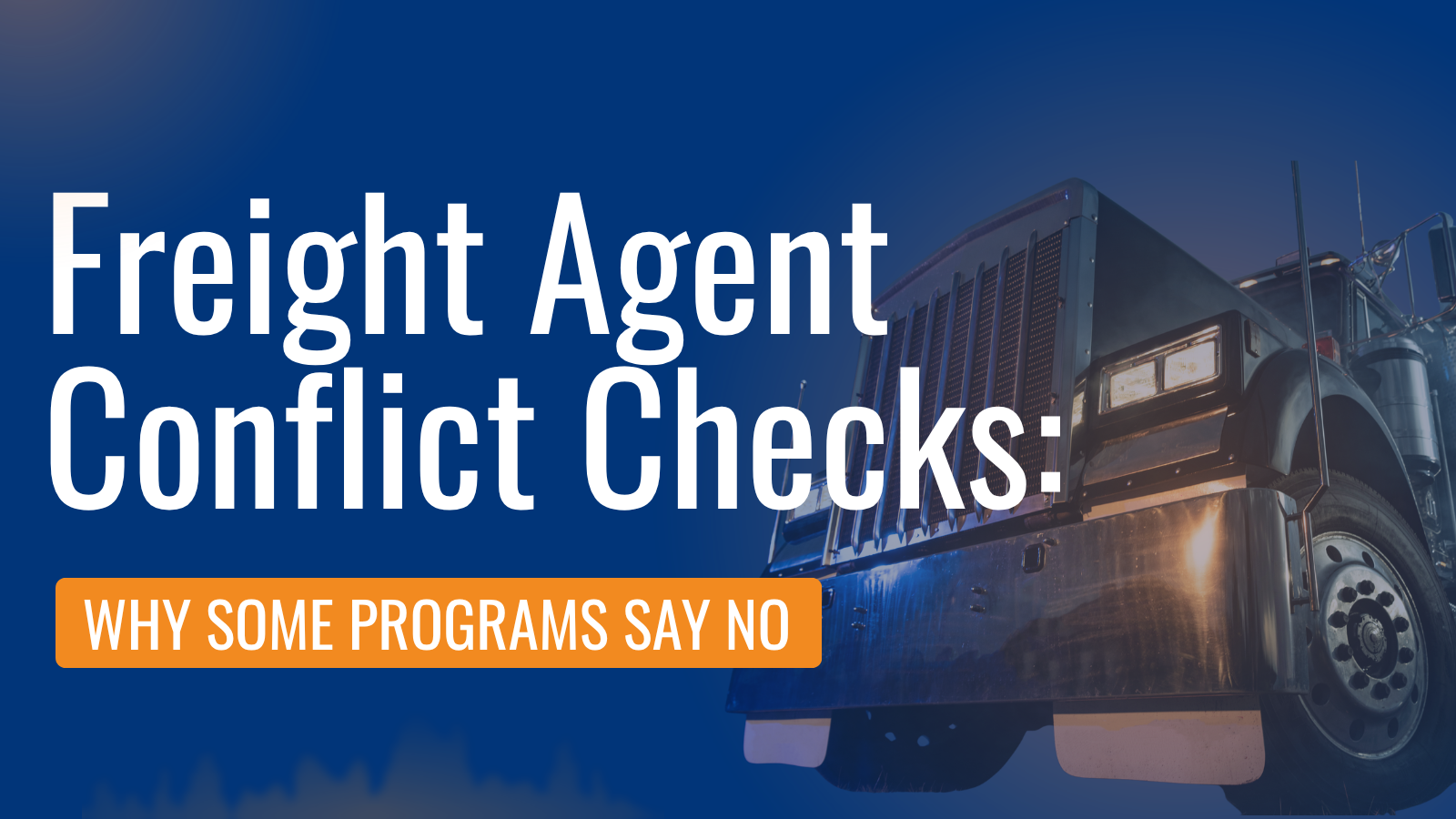 Freight Agent Conflict Checks Why Programs Say No